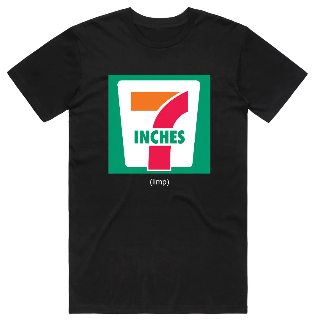 7 Inches Limp T-Shirt