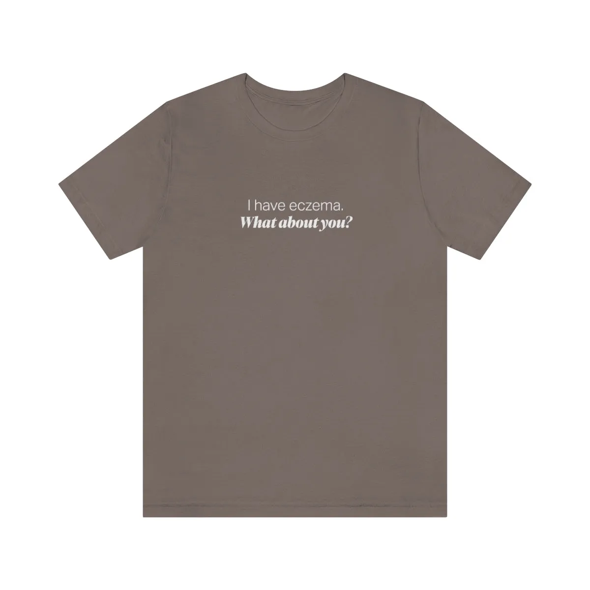 EAM 22 Unisex "I have eczema. What about you?"