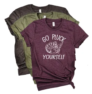 Go Pluck Yourself Shirt | Thanksgiving Shirt | Unisex Crew