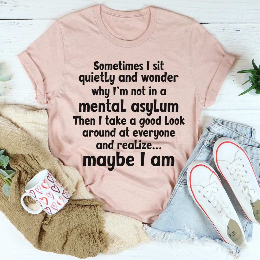 Graphic T-Shirts Sometimes I Sit Quietly Tee