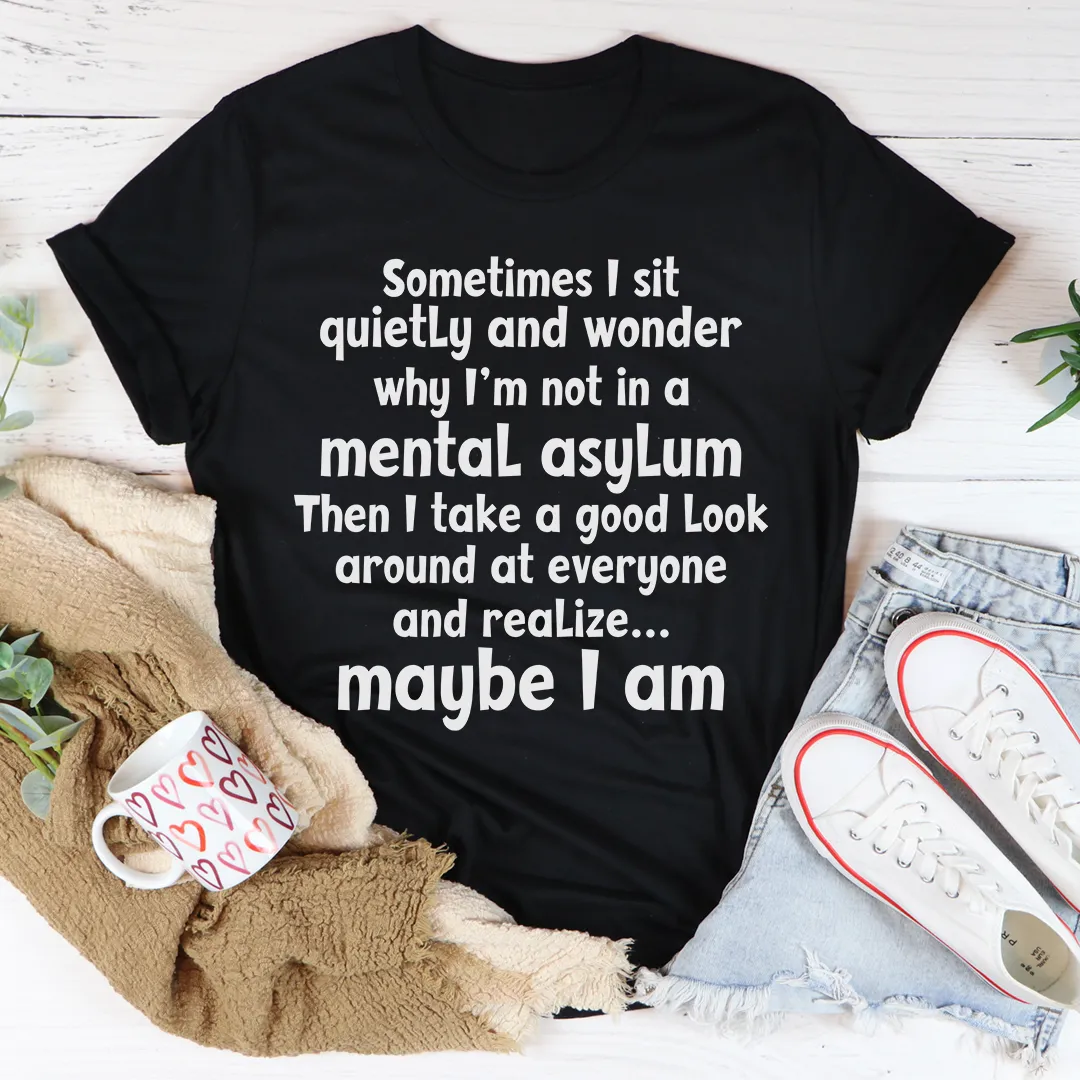 Graphic T-Shirts Sometimes I Sit Quietly Tee