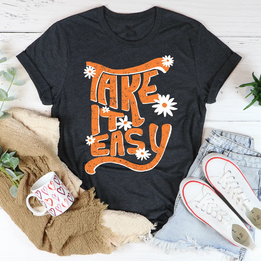 Graphic T-Shirts Take It Easy Tee
