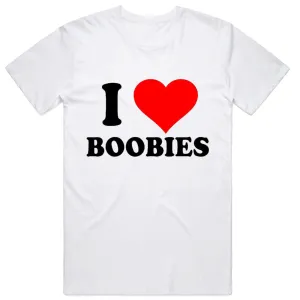 I Love Boobies T-Shirt