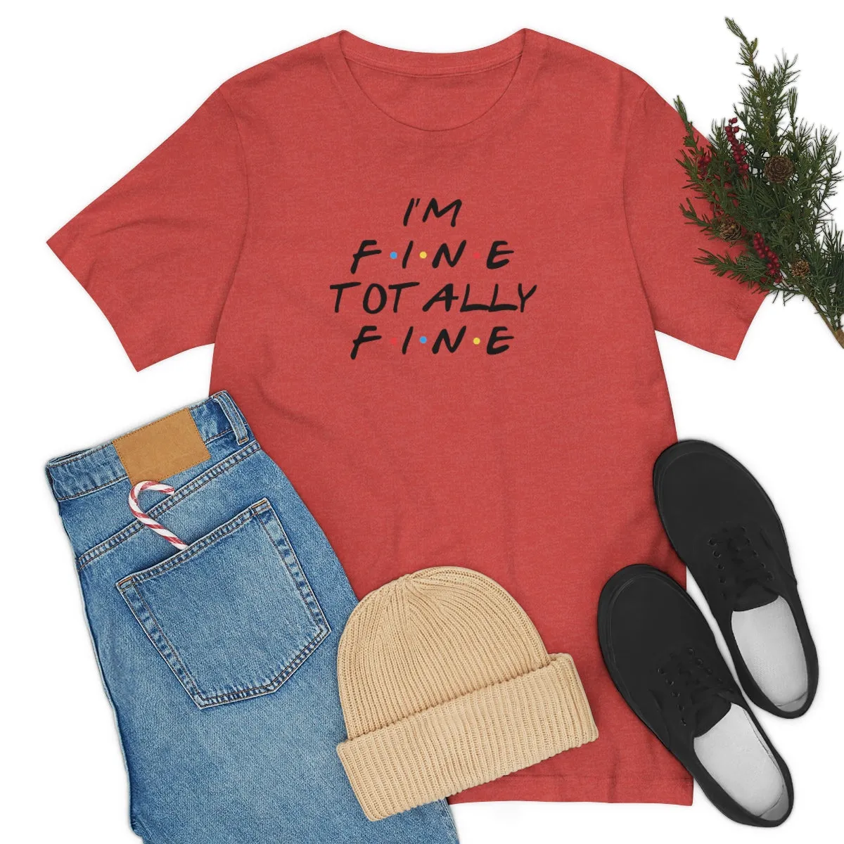 I'm Fine totally fine-Unisex Jersey Short Sleeve Tee