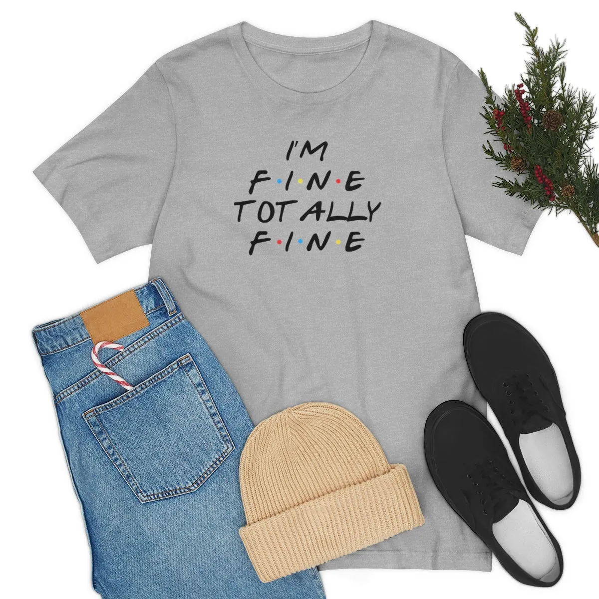 I'm Fine totally fine-Unisex Jersey Short Sleeve Tee