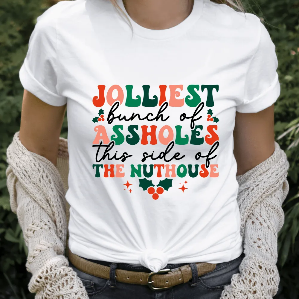 Jolliest Bunch Of Assholes This Side of The Nuthouse Shirt