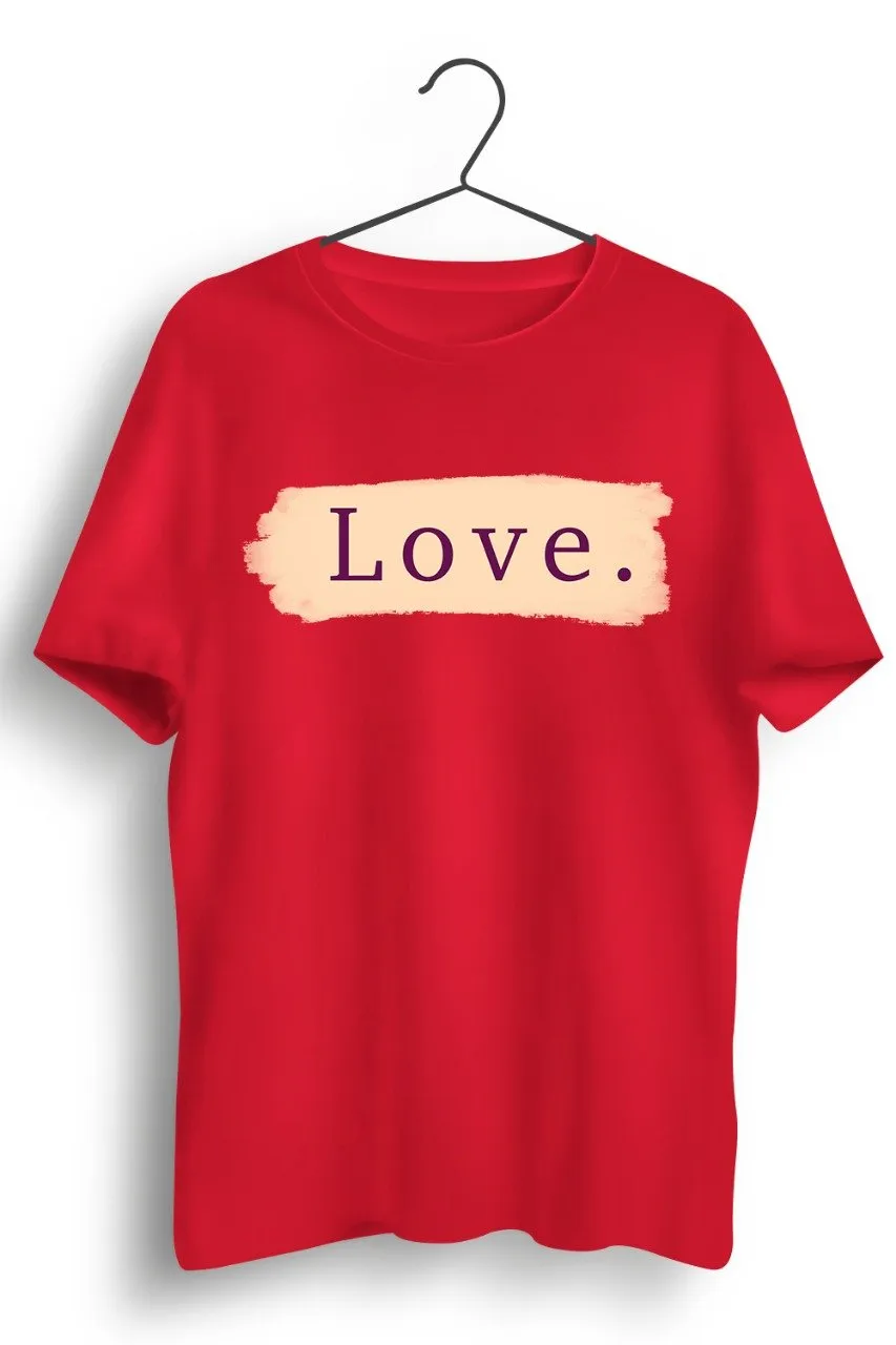 Love Graphic Printed Red Tshirt