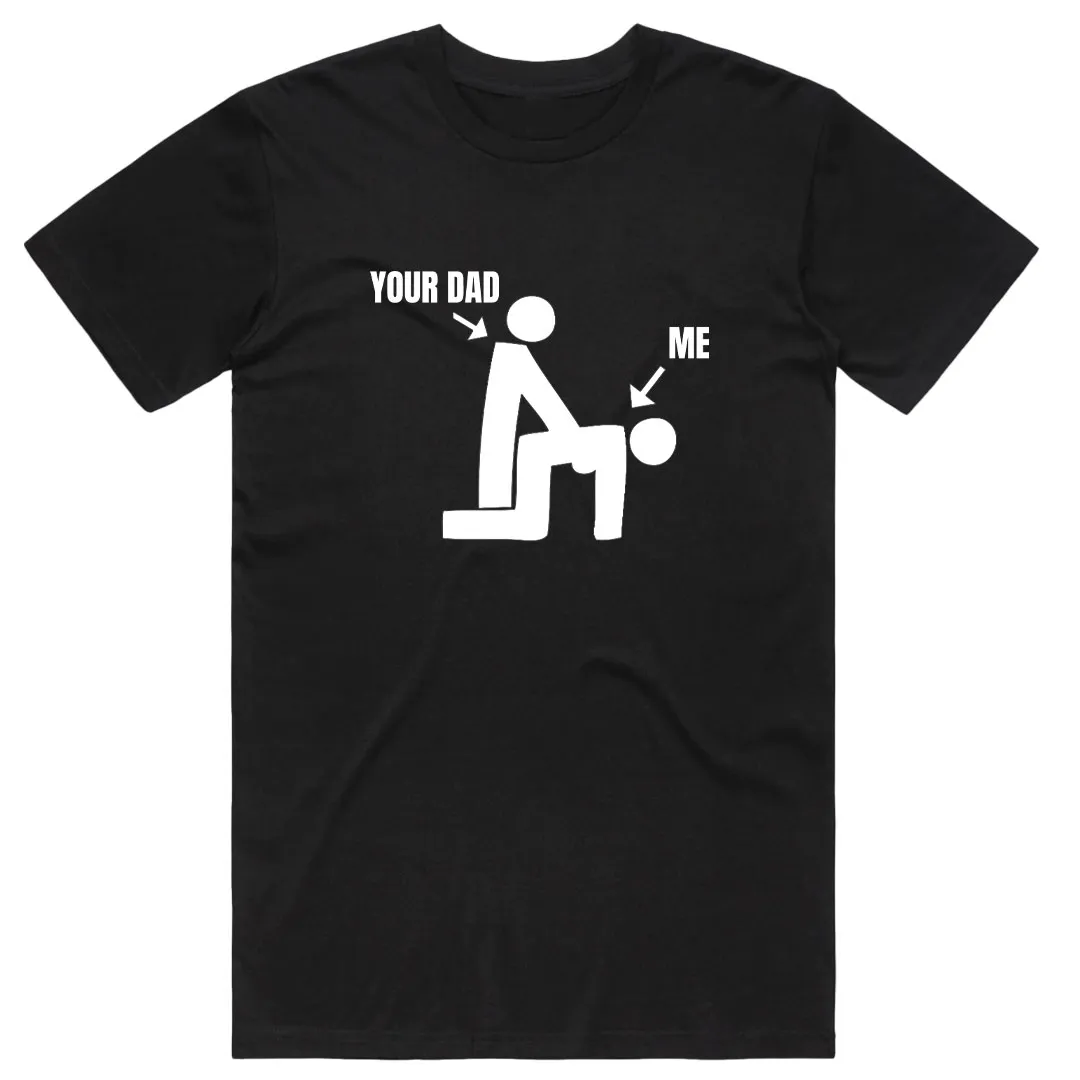 Me Your Dad T-Shirt