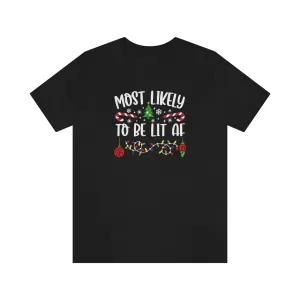 Most Likely to be Lit AF Funny Matching Family Christmas Unisex Short Sleeve Tee