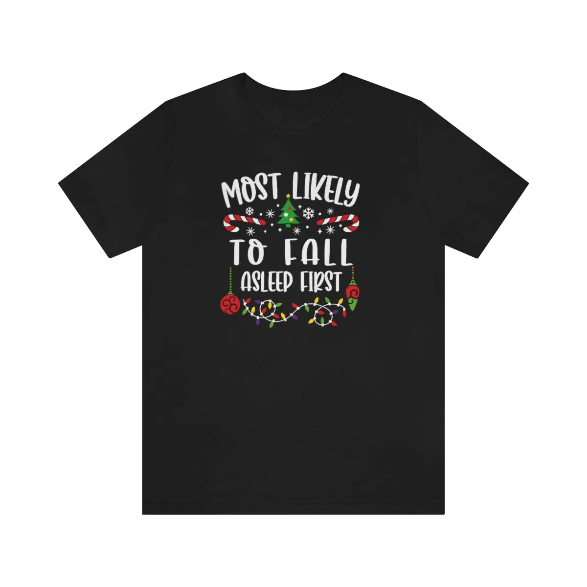 Most Likely to fall Asleep First Funny Matching Family Christmas Unisex Short Sleeve Tee
