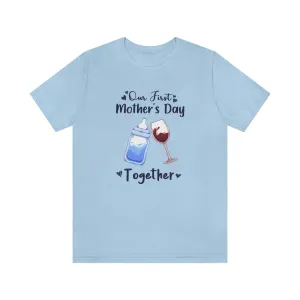 Our first mothers day together Unisex Tee
