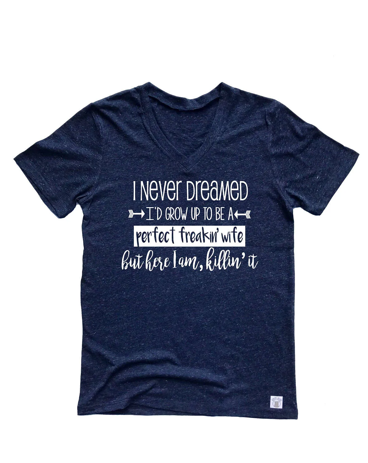 Perfect Freaking Wife Shirt - Funny Wife Shirt - Funny T Shirt - Gift For Wife