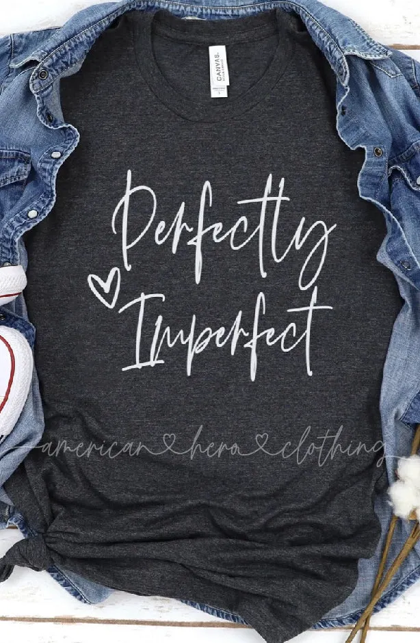 Perfectly Imperfect Bella Canvas Unisex Tee