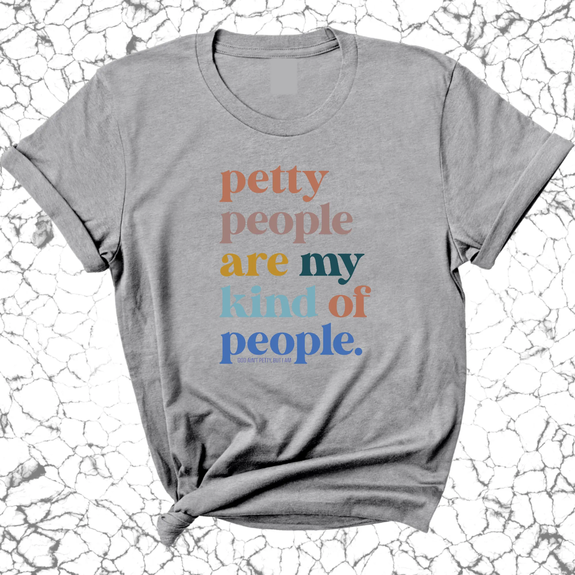 Petty People are my kind of People Unisex Tee