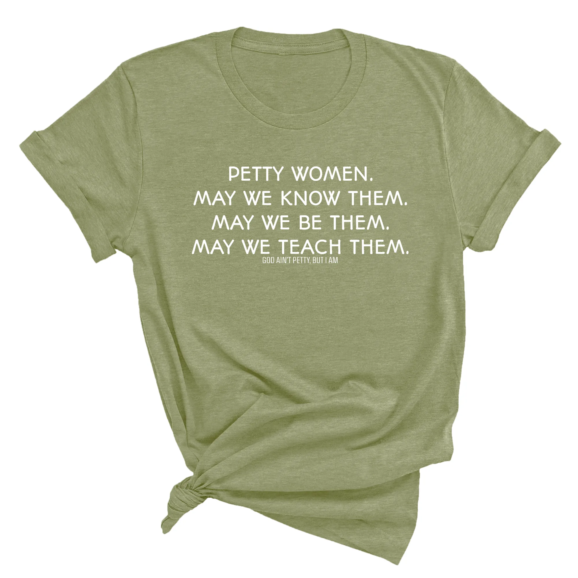 Petty Women May We Know Them Unisex Tee (MILITARY GREEN/WHITE)