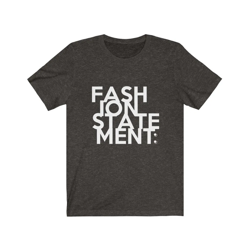 "FASHION STATEMENT" Maze - Unisex Bella Canvas 3001 Jersey Short Sleeve Tee