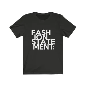 "FASHION STATEMENT" Maze - Unisex Bella Canvas 3001 Jersey Short Sleeve Tee