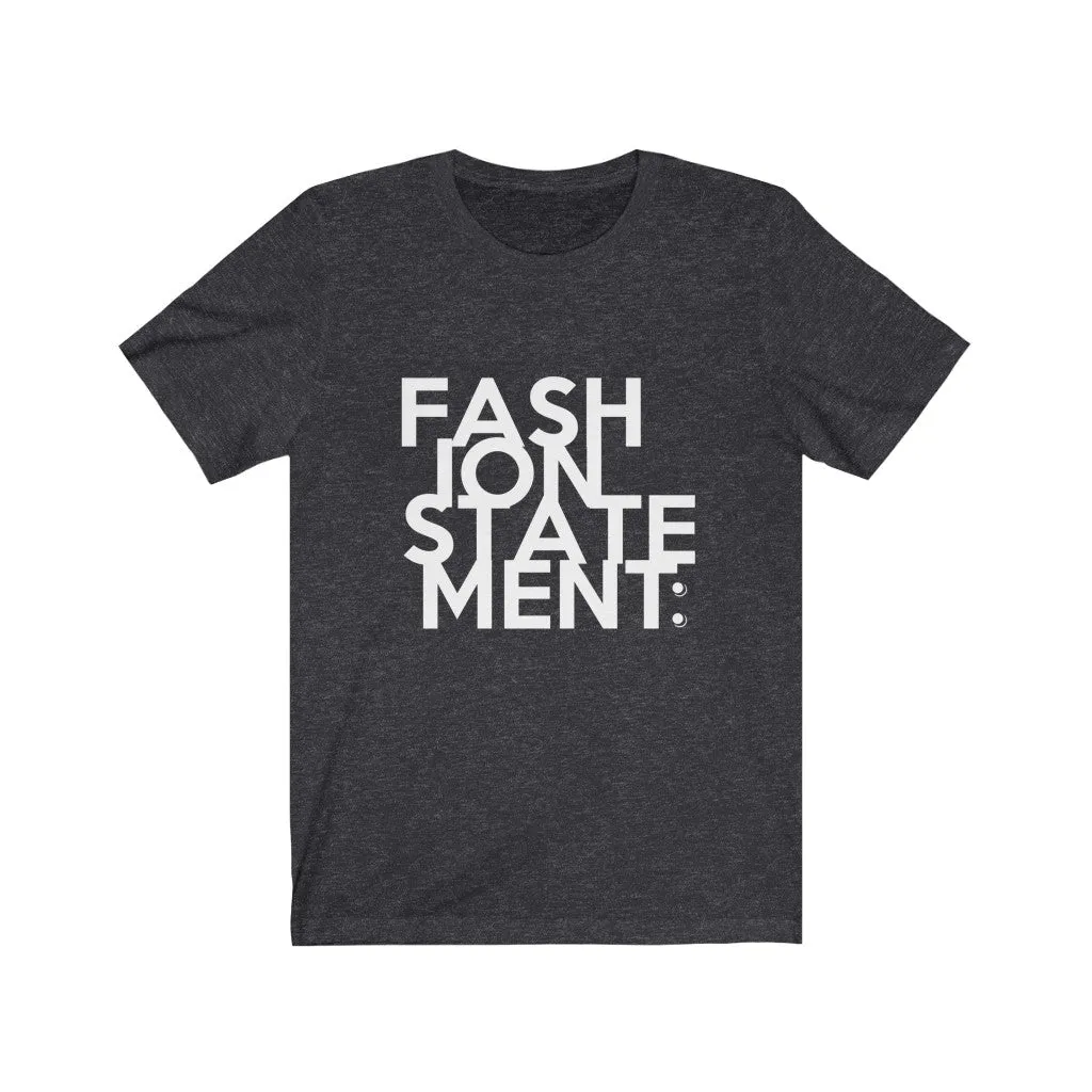 "FASHION STATEMENT" Maze - Unisex Bella Canvas 3001 Jersey Short Sleeve Tee