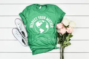 Respect Your Mother Shirt Earth Day Shirt Climate Change Shirt Unisex TriBlend Shirt