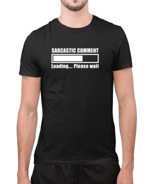 Sarcasm comment loading t-shirt, funny joke t-shirt