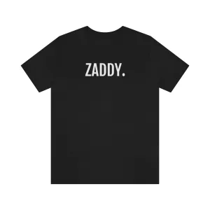 Zaddy - Unisex Jersey Short Sleeve Tee